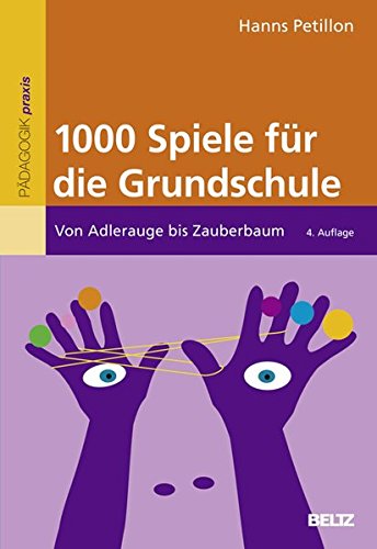Download 1000 Spiele für die Grundschule: Von Adlerauge bis Zauberbaum (Beltz Praxis) Download 1000 Spiele für die Grundschule: Von Adlerauge bis Zauberbaum (Beltz Praxis)