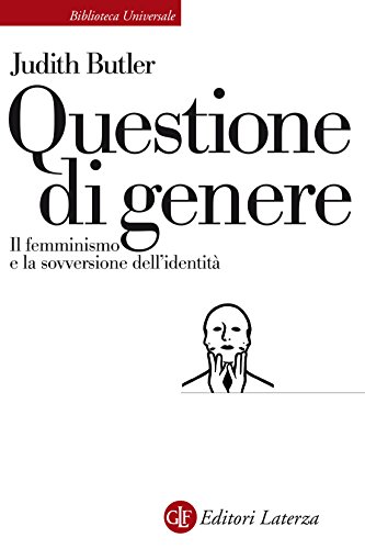 Questione di genere: Il femminismo e la sovversione dell'identità