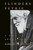 Flinders Petrie: A Life in Archaeology (Wisconsin Studies in Classics) (English Edition) by