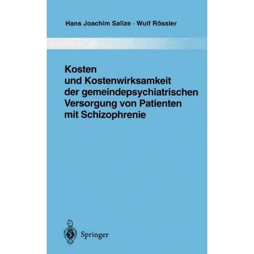 [PDF] Kosten und Kostenwirksamkeit der gemeindepsychiatrischen Versorgung von Patienten mit Schizophrenie (Monographien aus dem Gesamtgebiete der Psychiatrie) KOSTENLOS DOWNLOAD
