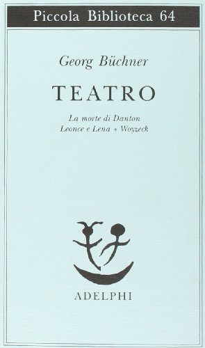 Download Teatro. La morte di Danton-Leonce e Lena-Woyzeck Download Teatro. La morte di Danton-Leonce e Lena-Woyzeck