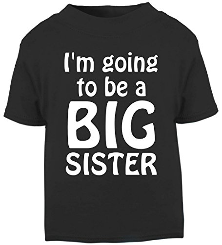 I'm Going To Be A Big Sister T-Shirt (2-3 years, Black T-Shirt - White Vinyl)