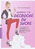 Comment j'ai décroché du sucre