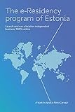 The e-Residency Program Of Estonia: Launch and run a location independent business 100% online by Ignacio Nieto Carvajal