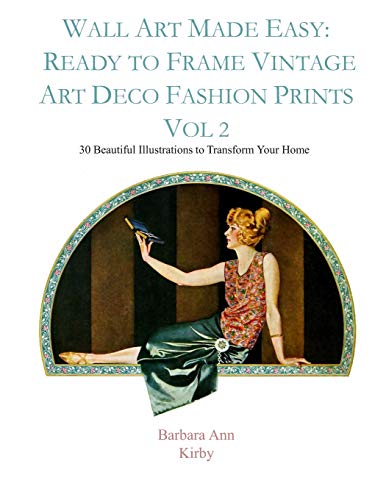 Wall Art Made Easy: Ready to Frame Vintage Art Deco Fashion Prints Vol 2: 30 Beautiful Illustrations