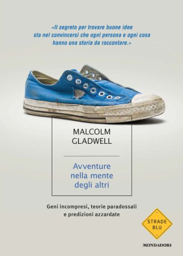 Download Avventure nella mente degli altri: Geni incompresi, teorie paradossali e predizioni azzardate (Strade blu. Non Fiction) Download Avventure nella mente degli altri: Geni incompresi, teorie paradossali e predizioni azzardate (Strade blu. Non Fiction)