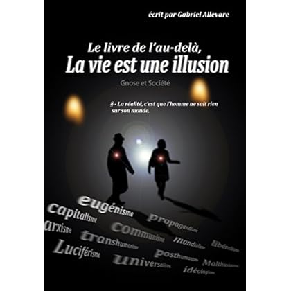Le livre de l'au-delà, la vie est une illusion: Gnose & Société