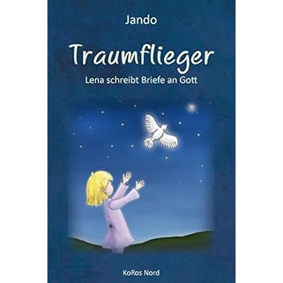 Traumflieger: Lena schreibt Briefe an Gott Traumflieger: Lena schreibt Briefe an Gott