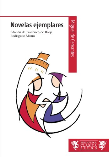 Novelas ejemplares (CastellanoA PARTIR DE 12 AÑOSBIBLIOTECA CLÁSICA BRUÑO)