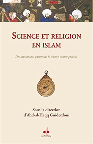 Télécharger Science et religion en islam : Des musulmans parlent de la science contemporaine Livre PDF Gratuit