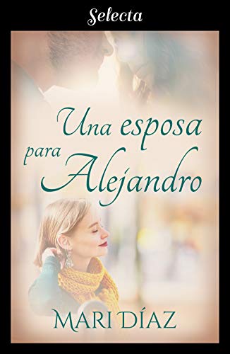 Una esposa para Alejandro de [DÃ­az, Mari]