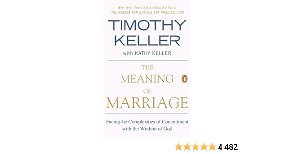 The Meaning Of Marriage Facing The Complexities Of Commitment With The Wisdom Of God English Edition Ebook Keller Timothy Keller Kathy Kathy Keller Amazon Fr