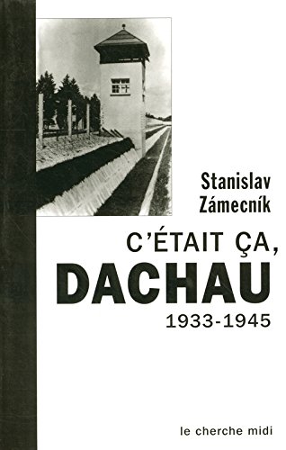 C'était ça, Dachau
