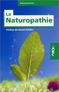 Abc De La Naturopathie Astrig Heratchian Babelio
