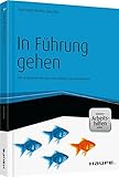In Führung gehen - inkl. Arbeitshilfen online: Der erfolgreiche Wechsel vom Kollegen zum Vorgesetzten (Haufe Fachbuch) by Hans-Jürgen Resetka, Jörg Felfe