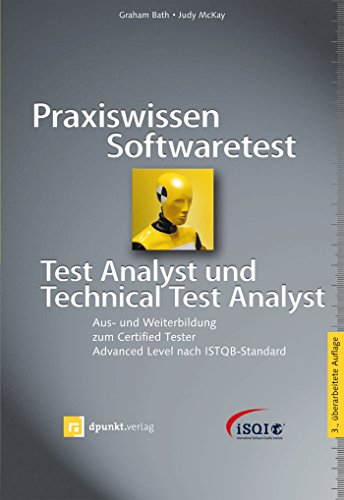 Download Praxiswissen Softwaretest - Test Analyst und Technical Test Analyst: Aus- und Weiterbildung zum Certified Tester - Advanced Level nach ISTQB-Standard (iSQI-Reihe)