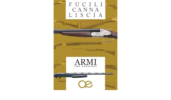 Fucili A Canna Liscia Armi Che Passione Amazonit