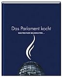 Das Parlament kocht: Was Politiker so anrichten