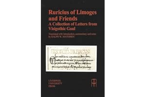 Ruricius of Limoges and Friends: A Collection of Letters from Visigothic Gaul: 30 (Translated Texts for Historians)