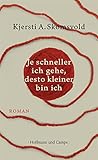 Image de Je schneller ich gehe, desto kleiner bin ich: Roman (Literatur-Literatur)