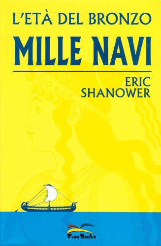 Download Mille navi. L'età del bronzo: 1 Download Mille navi. L'età del bronzo: 1