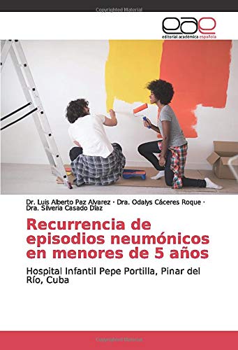 Recurrencia de episodios neumónicos en menores de 5 años: Hospital Infantil Pepe Portilla, Pinar del Río, Cuba