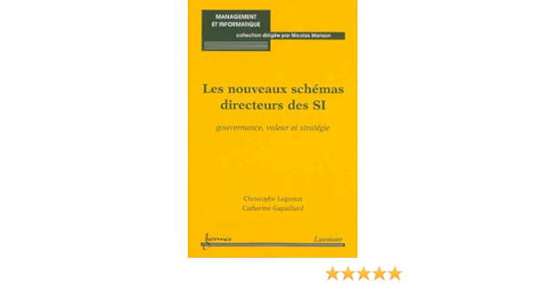 Amazon Fr Les Nouveaux Schemas Directeurs Des Si Gouvernance Valeur Et Strategie Christophe Legrenzi Catherine Gapaillard Livres Amazon Fr Les Nouveaux Schemas Directeurs Des Si Gouvernance Valeur Et Strategie Christophe Legrenzi Catherine Gapaillard Livres
