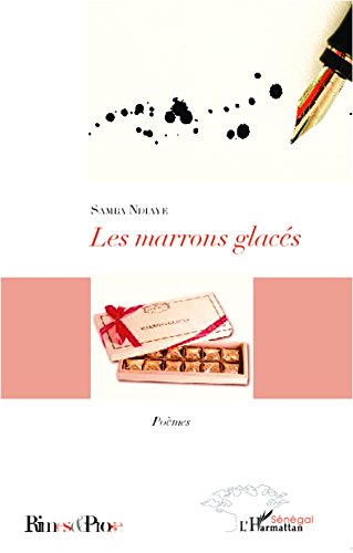 Les marrons glacés: Poèmes (Harmattan Sénégal t. 12) (French Edition)