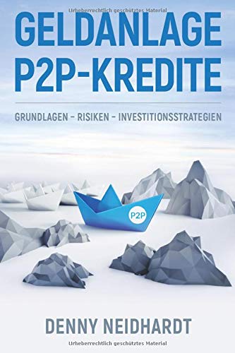 Geldanlage P2P-Kredite: Grundlagen - Risiken - Investitionsstrategien