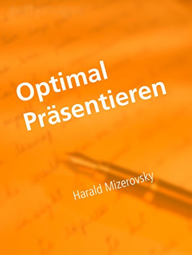 Download Optimal Präsentieren: Präsentationstechnik vom Feinsten