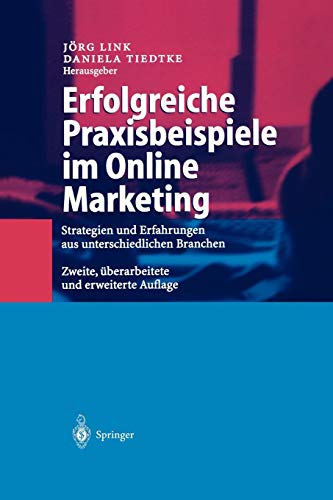 Erfolgreiche Praxisbeispiele im Online Marketing: Strategien und Erfahrungen aus unterschiedlichen Branchen
