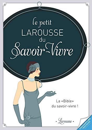 Télécharger Le Petit Larousse du savoir-vivre aujourd'hui Gratuit