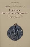 Image de Les sceaux des comtes de Champagne et de leur entourage (fin XIe - début XIVe siècle) : Emblématique et pouvoir en Champagne (1Cédérom)