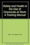 Image de Safety and Health in the Use of Chemicals at Work: A Training Manual