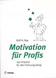 Motivation für Profis: 150 Impulse für den Führungsalltag by 