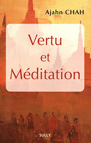 Télécharger Vertu et méditation : Les enseignements d'un maître bouddhiste de la Tradition des moines de la Fo Livre PDF Gratuit
