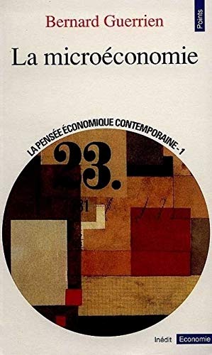 La microéconomie (série : "La Pensée économique contemporaine") La microéconomie (série : "La Pensée économique contemporaine")