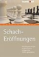 Schach Eröffnungen: Der einfache Weg zu erfolgreichen Eröffnungssystemen (humboldt - Freizeit & Hobby)
