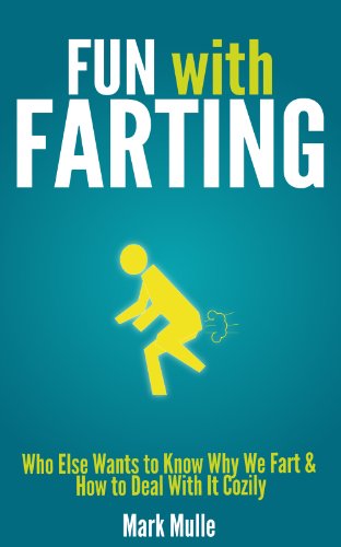 FUN with FARTING: Who Else Wants to Know Why We Fart & How to Deal With It Cozily (English Edition) FUN with FARTING: Who Else Wants to Know Why We Fart & How to Deal With It Cozily (English Edition)