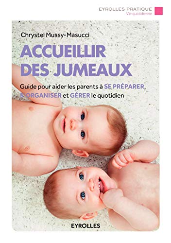 Accueillir des jumeaux: Guide pour aider les parents à se préparer, s'organiser et gérer le quotidien. Accueillir des jumeaux: Guide pour aider les parents à se préparer, s'organiser et gérer le quotidien.