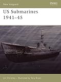 US Submarines 1941-45 (New Vanguard, Band 118) by Jim Christley, Tony Bryan