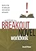 Writing the Breakout Novel Workbook: Hands-on Help for Making Your Novel Stand Out and Succeed by Donald Maass