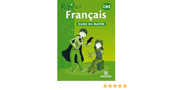 Amazon Fr Francais Cm2 Pepites Guide Du Maitre Savadoux Wojciechowski Catherine Collectif Livres