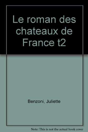 couverture de : Le roman des ch&acirc;teaux de France  Tome II