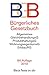 Bürgerliches Gesetzbuch BGB: mit Allgemeinem Gleichbehandlungsgesetz, Produkthaftungsgesetz, Unterlassungsklagengesetz, Wohnungseigentumsgesetz, Beurkundungsgesetz und Erbbaurechtsgesetz by