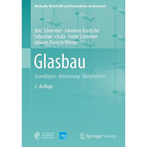 Glasbau: Grundlagen, Berechnung, Konstruktion (VDI-Buch) Glasbau: Grundlagen, Berechnung, Konstruktion (VDI-Buch)