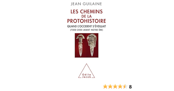 Les Chemins De La Protohistoire Quand L Occident S Eveillait 7000 2000 Avant Notre Ere Amazon De Guilaine Jean Fremdsprachige Bucher Les Chemins De La Protohistoire Quand L Occident S Eveillait 7000 2000 Avant Notre Ere Amazon De Guilaine Jean Fremdsprachige Bucher