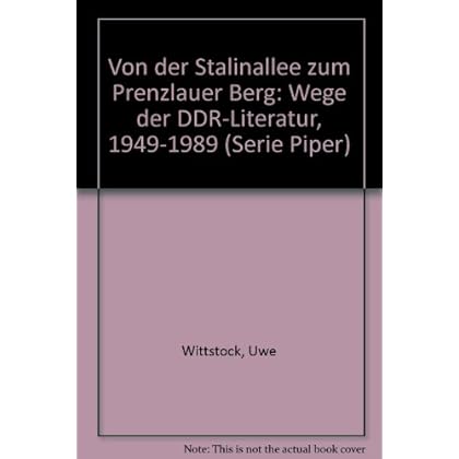 [PDF] Download Von der Stalinallee zum Prenzlauer Berg. Wege der DDR- Literatur 1949-1989. Kostenlos