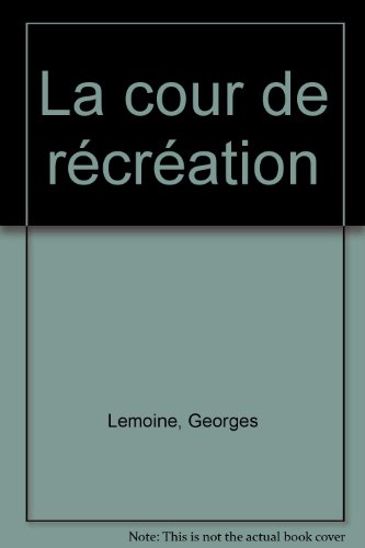 couverture de : La cour de r&eacute;cr&eacute;ation