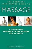 Image de Massage: A Step-by-step Approach to the Healing Art of Touch (Complete Illustrated Guide)